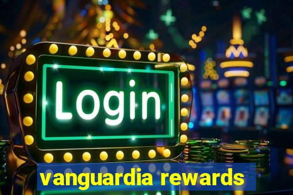 vanguardia rewards