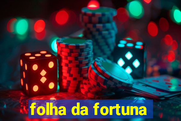 folha da fortuna