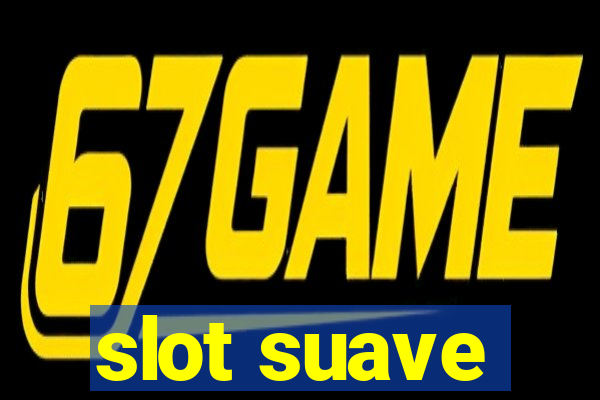 slot suave