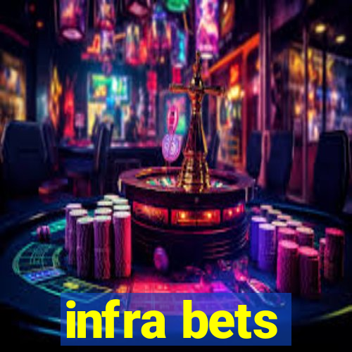 infra bets