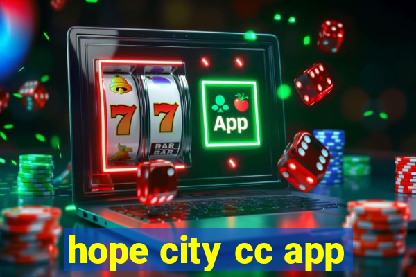 hope city cc app