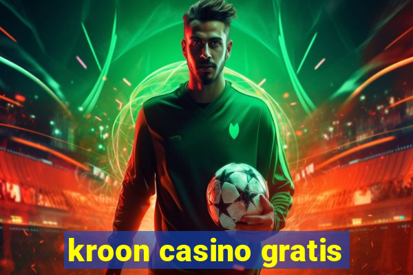 kroon casino gratis