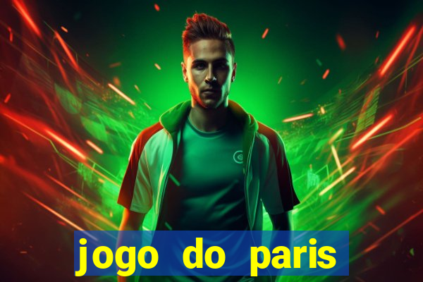 jogo do paris saint germain onde assistir