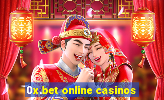 0x.bet online casinos