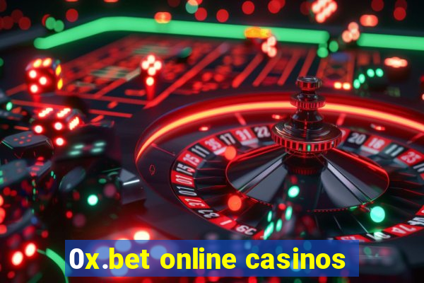 0x.bet online casinos