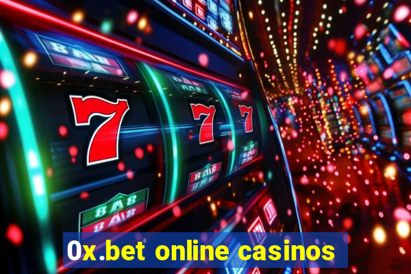 0x.bet online casinos