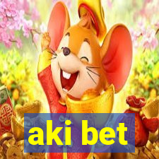 aki bet