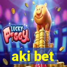 aki bet