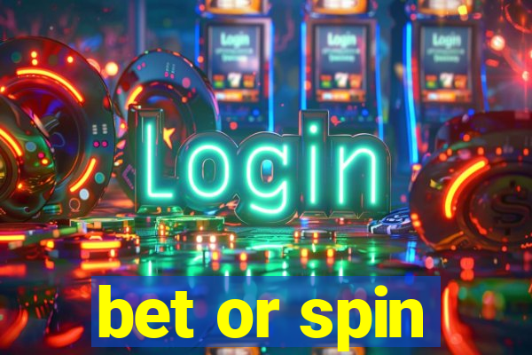 bet or spin