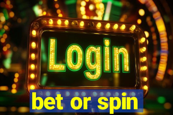 bet or spin