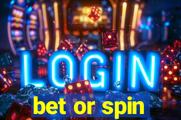 bet or spin