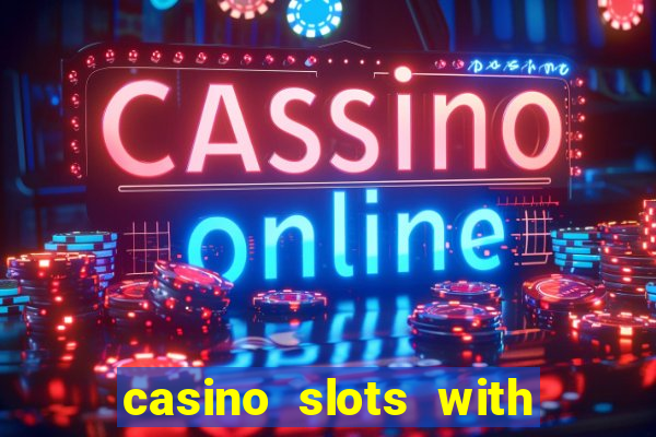 casino slots with real money