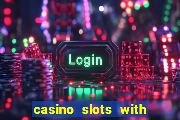 casino slots with real money