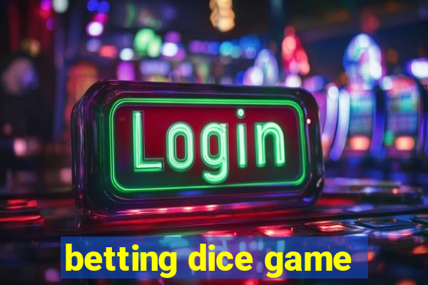 betting dice game