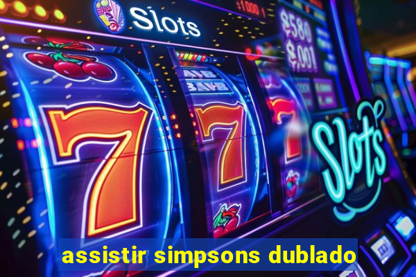 assistir simpsons dublado