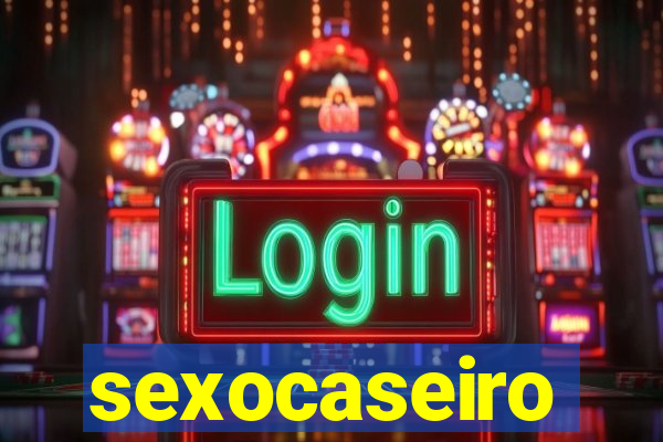 sexocaseiro