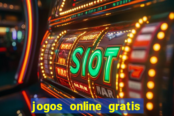 jogos online gratis que ganha dinheiro