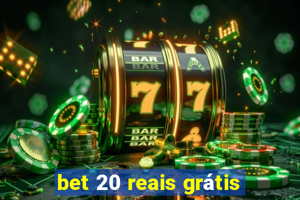 bet 20 reais grátis