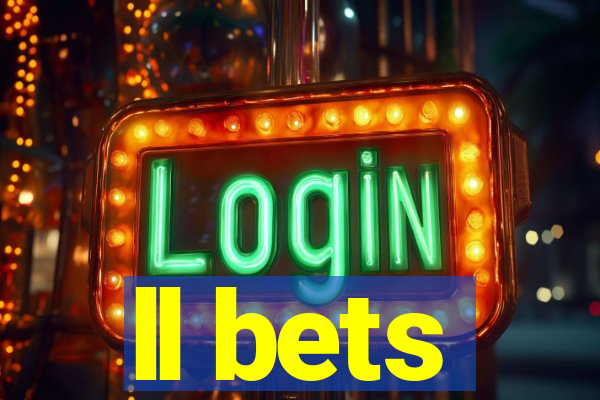 ll bets