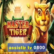 assistir tv 0800