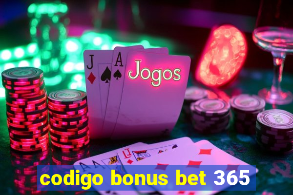 codigo bonus bet 365