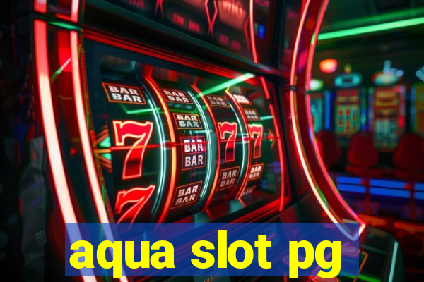 aqua slot pg