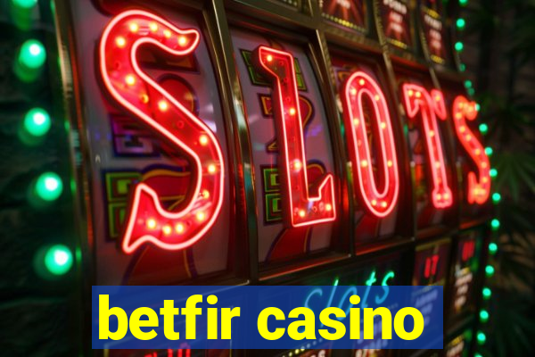 betfir casino