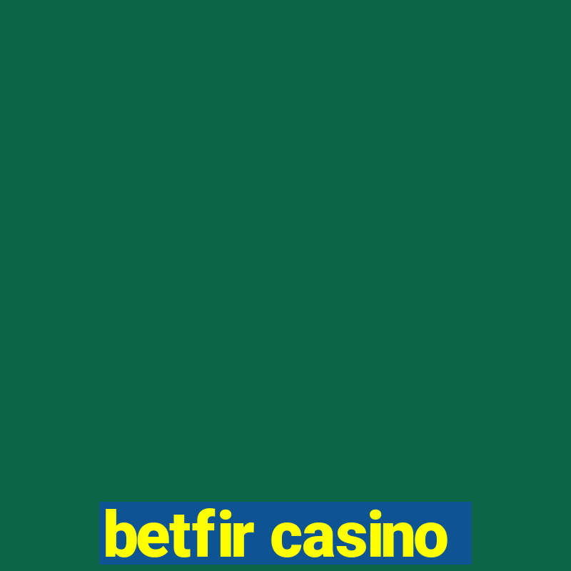 betfir casino