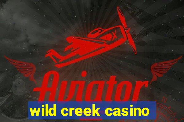 wild creek casino