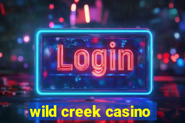 wild creek casino