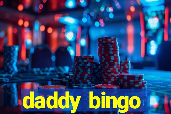 daddy bingo