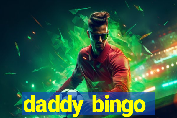 daddy bingo