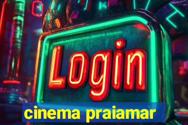 cinema praiamar