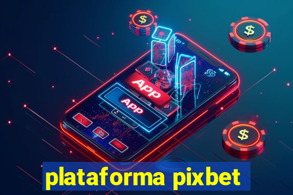 plataforma pixbet