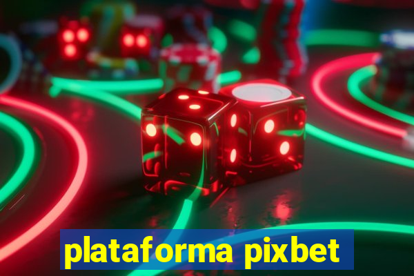 plataforma pixbet