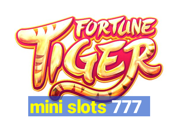 mini slots 777