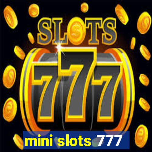 mini slots 777