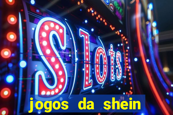 jogos da shein para ganhar pontos