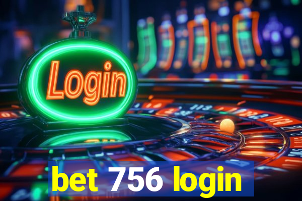 bet 756 login