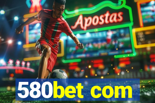 580bet com