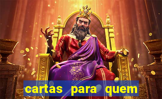 cartas para quem vai passar pelo encontro com deus