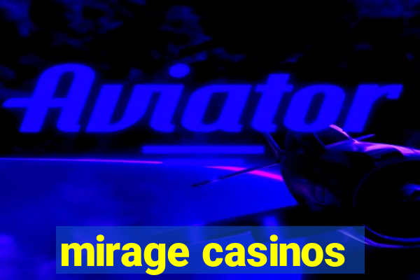 mirage casinos