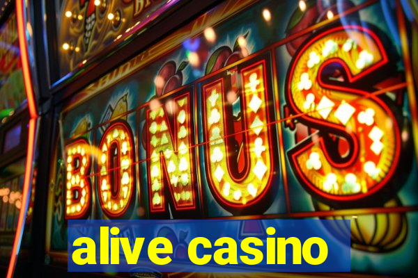 alive casino