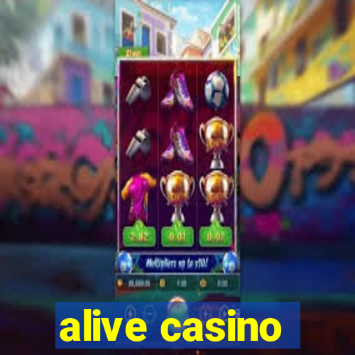 alive casino