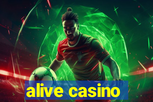 alive casino