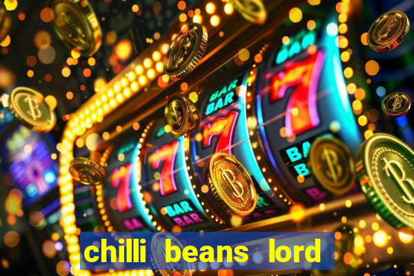 chilli beans lord of the rings