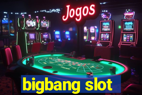 bigbang slot