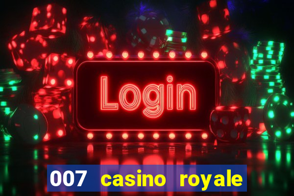 007 casino royale download legendado