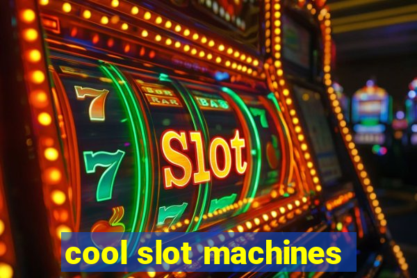 cool slot machines