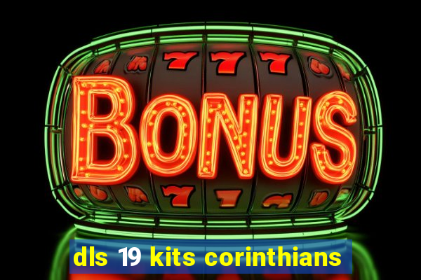 dls 19 kits corinthians